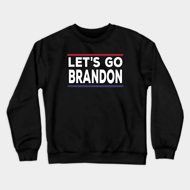 Let's Go Brandon -Text Crewneck Sweatshirt by musicanytime